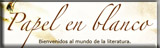 Críticas literarias de Papel Blanco